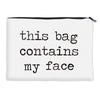Load image into Gallery viewer, `Contains my face` - Makeup Bag 2018 edition